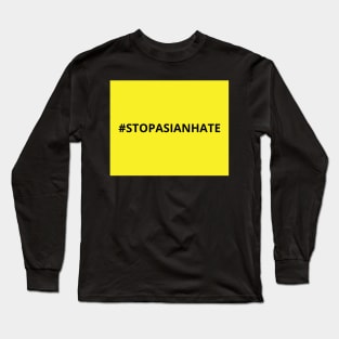 Stop Asian Hate‬‬ Long Sleeve T-Shirt